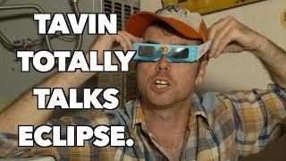 Tavin debriefs about the eclipse, totally