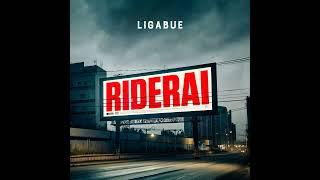 Ligabue - Riderai