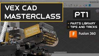 How we CAD VEX Robots in Fusion 360 | Part 1 - Parts Library, Tips & Tricks