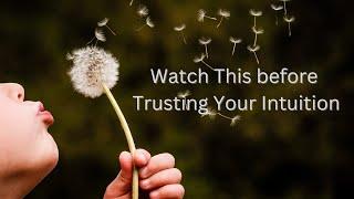 Watch This before Trusting Your Intuition