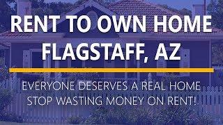 Rent to Own Homes in Flagstaff, Az