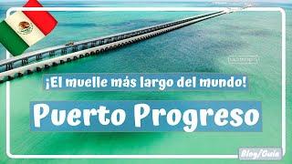 Puerto Progreso, Yucatán, Que ver y hacer. El muelle MÁS LARGO DEL MUNDO - Yucatán #6 Luisitoviajero