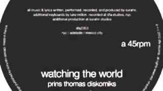 Surahn - Watching The World (Prins Thomas Diskomiks)