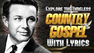 Eternal Country Gospel Songs With LyricsExplore the Timeless Charm of Old Country Gospel Songs