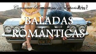 BALADAS EN ESPAÑOL, MÚSICA ROMÁNTICA 