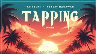 TAPPING 2024 _ TAU TECKS _ CEEJAY NADAWAN (COVER) _ Png Local Music 2024