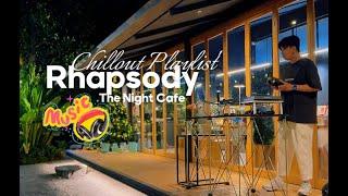 Chillout Playlist 2:Rhapsody The Night Cafe.Funk & Soul&Groove&Thaimusic 24Tracks [MAntMod]playlist’