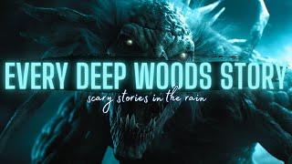 Every Deep Woods Story So Far | COMP | #scaryredditstories #scarystories #spookystories