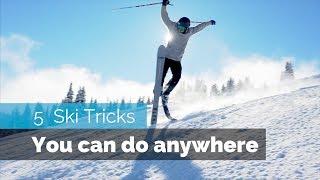 5 Easy Ski Tricks | You Can Do Anywhere