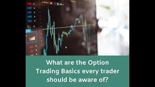 What are the Option Trading Basics every trader should be aware of?