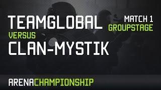 Clan-Mystik vs #TeamGlobal Game 1 - Groupstage - Arena Championship