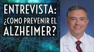 ¿Como prevenir el Alzheimer? Mi conversación con el neurólogo Dr. Carlos Ramírez-Mejía