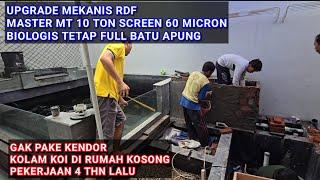 KOLAM KOI PEKERJAAN 4 THN LALU DI RUMAH KOSONG KINI UPGRADE MEKANIS RDF MASTER MT 10 TON | SURABAYA