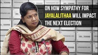 DMK Leader Kanimozhi Speaks About How Sympathy For Jayalalithaa Will Impact The Next Election