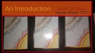 My Home Made TCG - Introduction - Wrath of Cores.