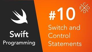 Swift 4 Programming #10 - Switch and Loop Control Statements