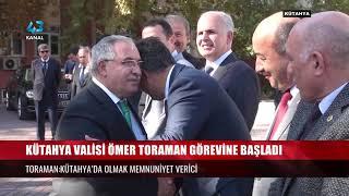 KÜTAHYA VALİSİ ÖMER TORAMAN GÖREVİNE BAŞLADI