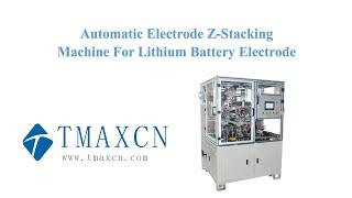 Automatic Electrode Z-Stacking Machine For Lithium Battery Electrode Assembling