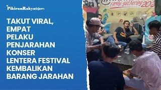 Takut Viral, Empat Pelaku Penjarahan Konser Lentera Festival Kembalikan Barang Jarahan