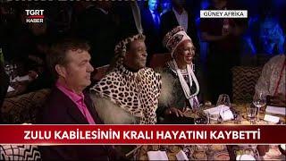 Zulu Kabilesinin Kralı Hayatını Kaybetti