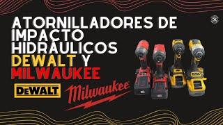 Atornilladores de impacto hidráulicos Dewalt y Milwaukee