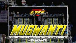 DJ MUGWANTI || ANDALAN BLIZZARD AUDIO SAAT KARNAVAL || BY OTNAIRA REMIX - FAJAR PROJECT