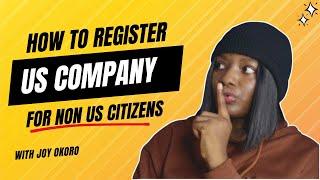 How To Form a US Company For Non US Citizens In 2024 (Open Company in USA as Foreigner)