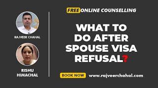 What To Do After Spouse Visa Refusal | Canada Open Work Permit 2024 | Rajveer Chahal