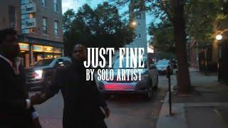 SoloArtist - Just Fine Ft Chi Tashi