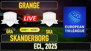 Group C - Match 7 Live - Grange vs Skanderborg | T10 | ECL