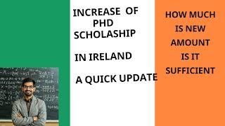 Increase of  PhD Scholarship Amount in Ireland, A Quick Update