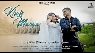 Khair Manga : Official Video | Chetna Bhardwaj, Krishna Sharma | Shivang Mathur | Choklate Pi Single