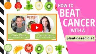   How to Beat Cancer with a Plant-Based Diet | Interview with Chris Wark of ChrisBeatCancer.com! 