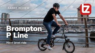 Brompton P Line Range Review | Tredz | Online Bike Experts