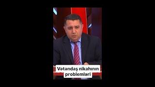 Mail Yaqub - Vətəndaş nikahının problemləri