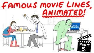 Famous Movie Lines, Animated! (Part 5)