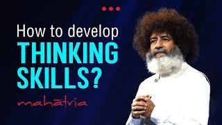 How to develop Thinking Skills? | Mahatria on building creativity…