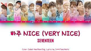 SEVENTEEN (세븐틴) – 아주 NICE (Very NICE) Color Coded Han/Rom/Eng Lyrics