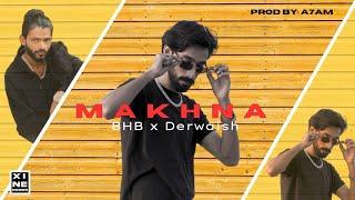 Makhna- BHB x @derwaish-world | Prod by: A7AM | Latest Punjabi song 2024