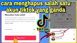 CARA MENGHAPUS SALAH SATU AKUN TIKTOK YANG GANDA || dua akun dalam satu aplikasi