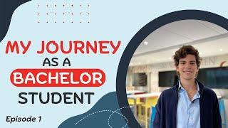 My Journey as a Bachelor Student - Episode 1