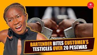 Bartender in police custody for biting off customer's testicles over 20 pesewas