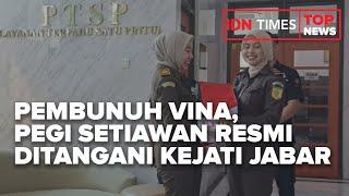 TOP NEWS OF THE DAY - PEMBUNUH VINA, PEGI SETIAWAN RESMI DITANGANI KEJATI JABAR