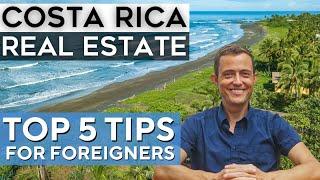 5 Crucial Tips for Buying Costa Rica Real Estate (as a Foreigner)