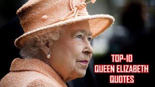 TOP 10 QUEEN ELIZABETH QUOTES