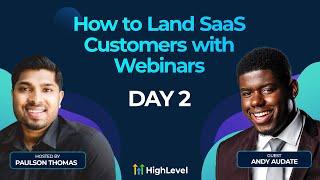 Andy Audate - How to Land SaaS Customers with Webinars - Day 2