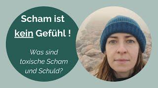 Was sind chronisch toxische Scham und Schuld? Du musst Scham nicht durchfühlen, es ist kein Gefühl