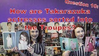 How are Takarazuka actresses sorted into the different troupes (宝塚)? (Question 10) (Eng.)