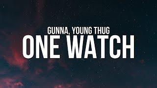 Gunna - ONE WATCH (Lyrics) ft. Young Thug