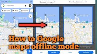 how to use Google maps without internet ( offline mode)